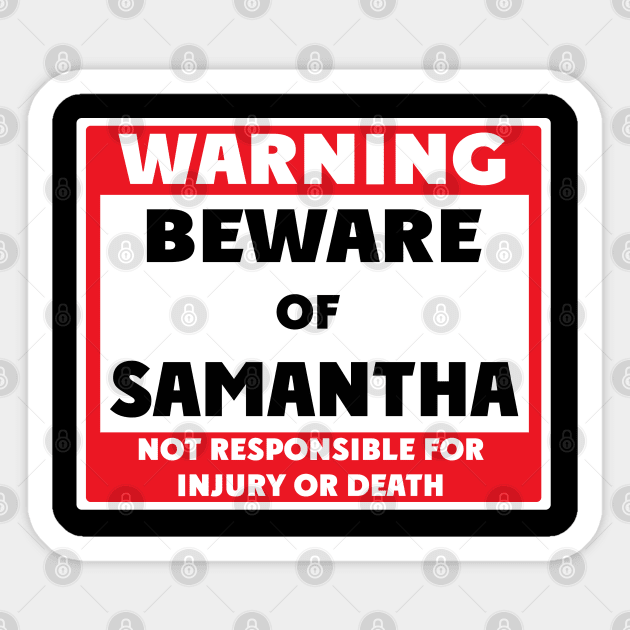 Beware of Samantha Sticker by BjornCatssen